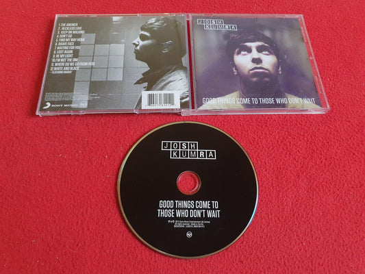 JOSH KUMRA GOOD THINGS COME TO THOSE WHO DON'T WAIT till CD