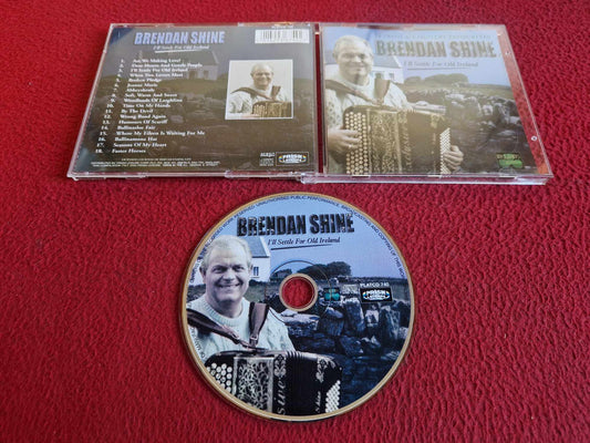 BRENDAN SHINE I'LL SETTLE FOR OLD IRELAND CD