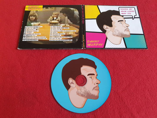 DANNY MURPHY SONGS MY MUM LIKES PART III till CD