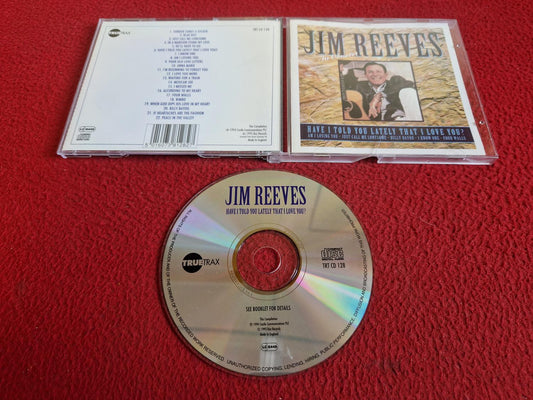 JIM REEVES HAVE I TOLD YOU LATELY THAT I LOVE YOU? CD