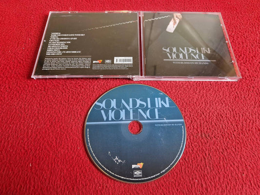 SOUNDS LIKE VIOLENCE WITH BLOOD ON MY HANDS CD